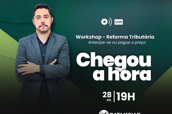 Reforma Tributária: Antecipe-se ou pague o preço
