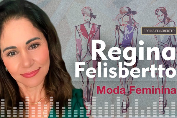 Regina Felisbertto – Moda feminina – ePatos Podcast #10