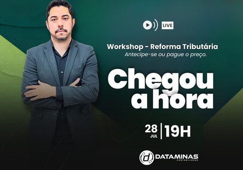 Reforma Tributária: Antecipe-se ou pague o preço
