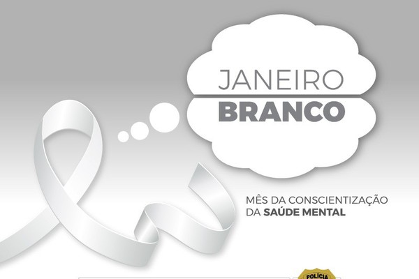 Campanha Janeiro Branco: saúde mental, mente sã, vida plena